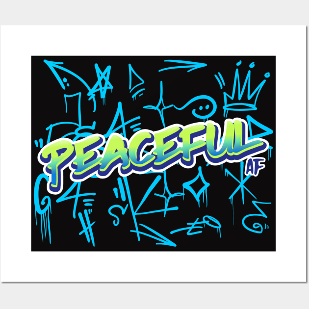 Peacful AF Wall Art by Sanworld